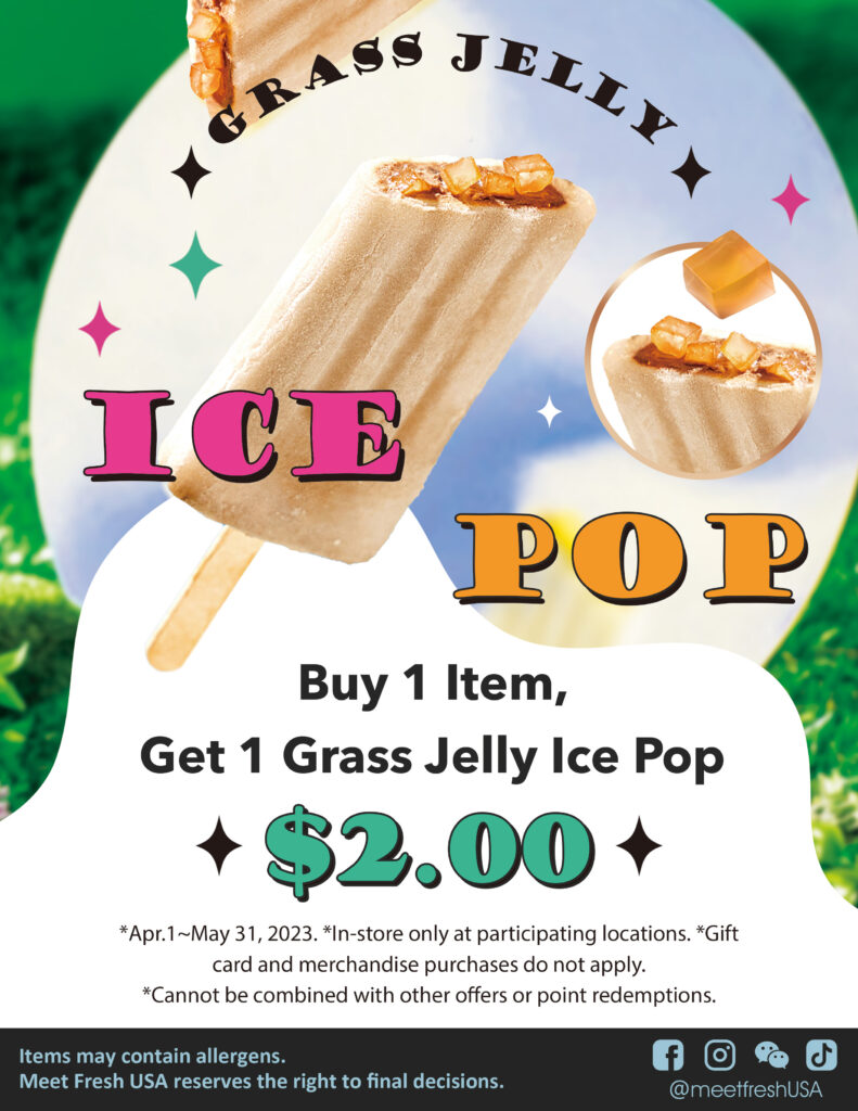 Buy 1 item, get 1 Grass Jelly Ice Pop for $2