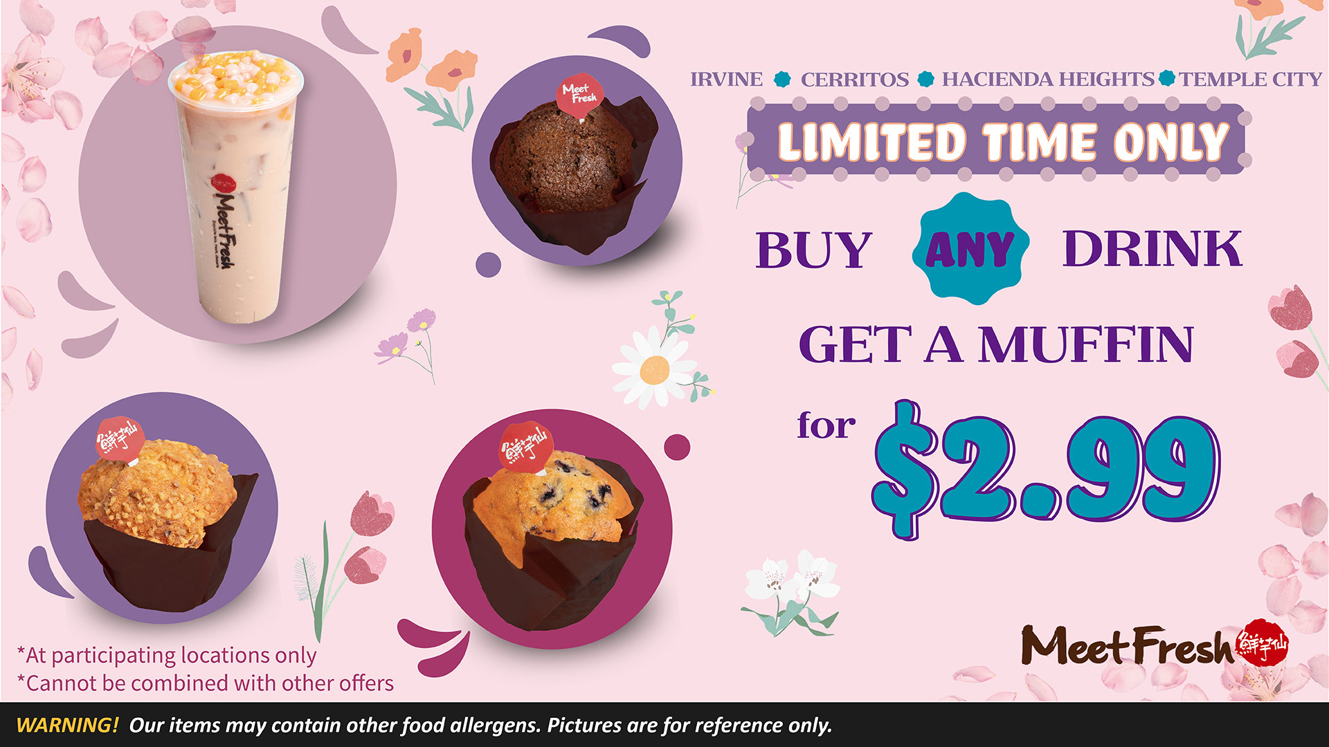 Limited Time ONLY Buy ANY Drink get a Muffin for $2.99